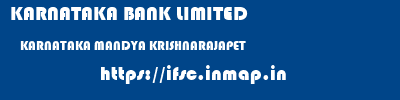 KARNATAKA BANK LIMITED  KARNATAKA MANDYA KRISHNARAJAPET   ifsc code